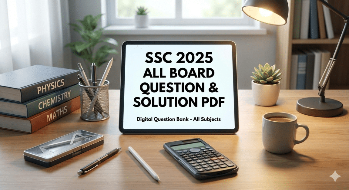 SSC 2025 All Board Question Solutionএই ছবিটি একটি আধুনিক পড়ার টেবিলের দৃশ্য, যেখানে ট্যাবলেটে আপনার মূল কন্টেন্টটি দেখানো হচ্ছে। এটি বোঝায় যে সব প্রশ্ন ডিজিটাল আকারে এক জায়গায় পাওয়া যাচ্ছে।